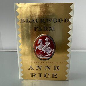 Blackwood Farm: The Vampire Chronicles by Anne Rice Hardcover First Edition 2002